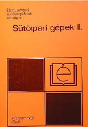 Werli József - Sütőipari Gépek II.