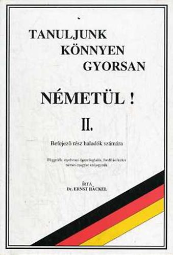Ernst Hckel - Tanuljunk knnyen, gyorsan nmetl! II. Befejez rsz haladk szmra