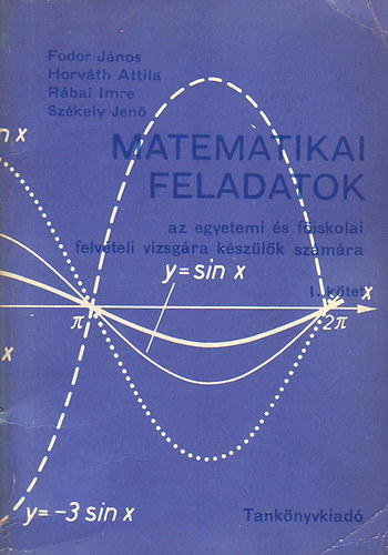 Libri Antikvar Konyv Matematikai Feladatok I Kotet Fodor Janos Horvath Attila Rabai Imre Szekely Jeno 1971 1400ft