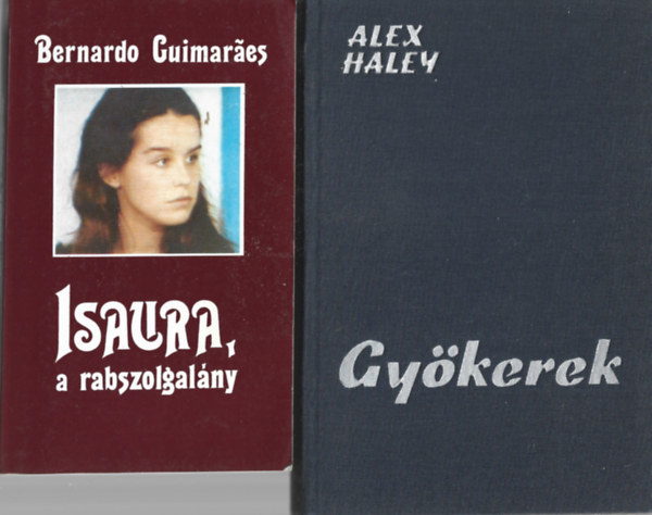 2 db knyv, Bernado Guimares: Isaura, a rabszolgalny, Alex Haley: Gykerek