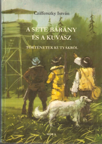 Czifferszky István - A sete bárány és a kuvasz