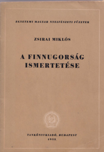 Zsirai Miklós - A finnugorság ismertetése