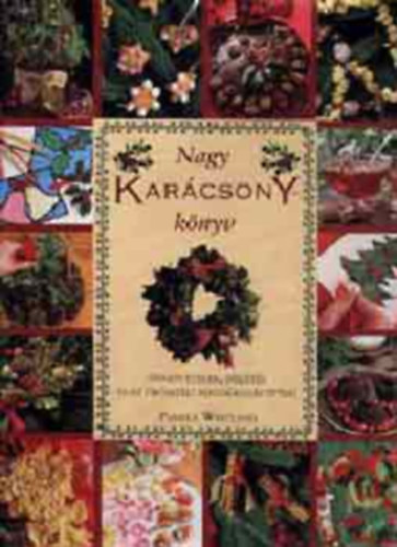 Pamela Westland - Nagy kar�csony-k�nyv (�nnepi �telek, D�sz�t�s �s az �r�mteli aj�nd�koz�s titkai)