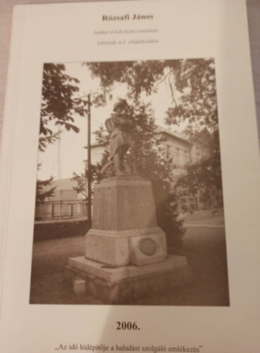 R�zsafi J�nos - Amikor el kell menni katon�nak - Adonyiak az I. vil�gh�bor�ban