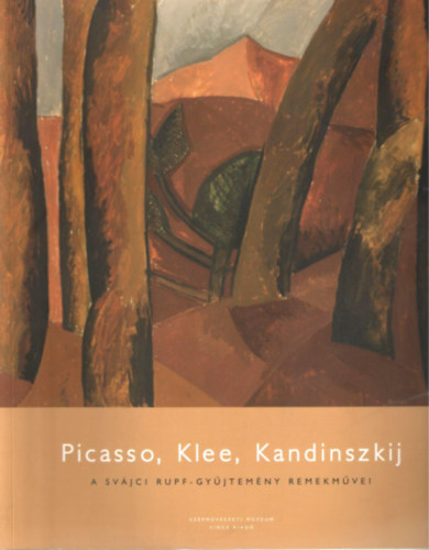 Picasso, Klee, Kandinszkij - A svjci Rupf-gyjtemny remekmvei