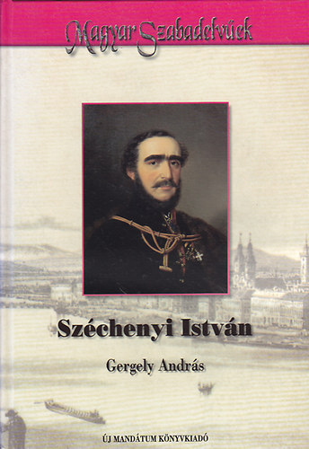 Gergely Andrs - Szchenyi Istvn (Magyarok emlkezete)
