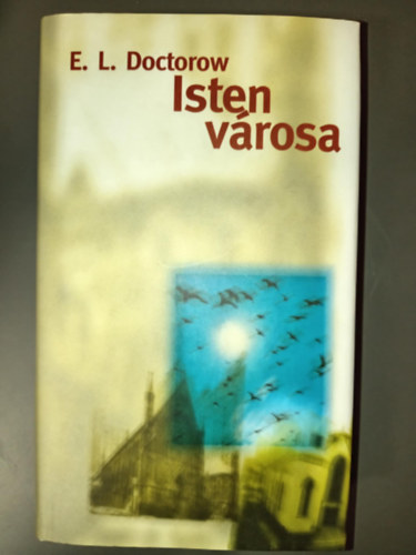 E. L. Doctorow, Dezsényi Katalin E. L. Doctorow (szerk.), M. Nagy Miklós (ford.) - Isten városa (City of God) M. Nagy Miklós fordításában