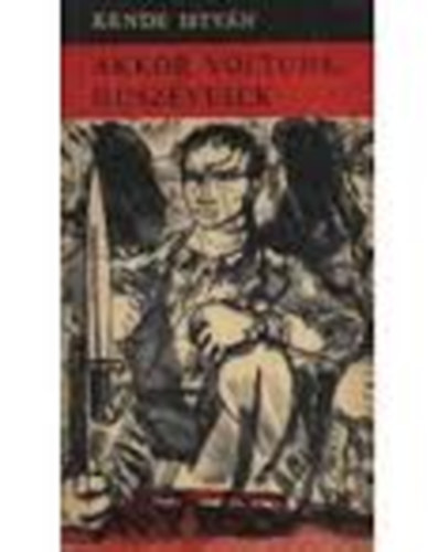 Kende István - Akkor voltunk húszévesek