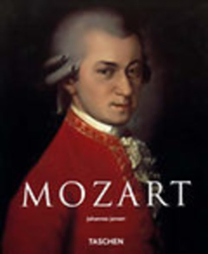Johannes Jansen - Wolfgang Amadeus Mozart (1756-1791)- Taschen