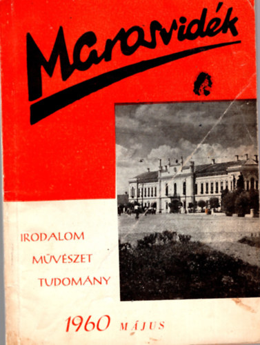 Bernula Mihly szerk., Kardos Jnos (szerk.) - Marosvidk - Irodalom Mvszet Tudomny 1960 mjus