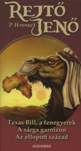 Rejt� Jen� - Texas Bill, a fenegyerek - A s�rga garnizon - Az ellopott sz�zad