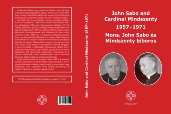 Somorjai dm  (szerk.) - John Sabo and Cardinal Mindszenty : 1957-1971 = Mons. John Sabo s Mindszenty bboros