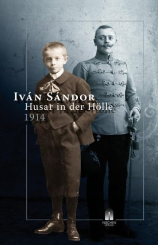 Sándor Iván - Husar in der Hölle - 1914