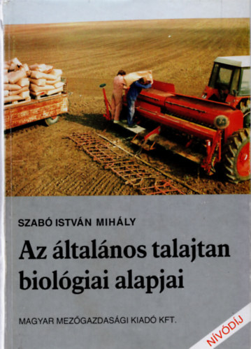 Szab Istvn Mihly - Az ltalnos talajtan biolgiai alapjai