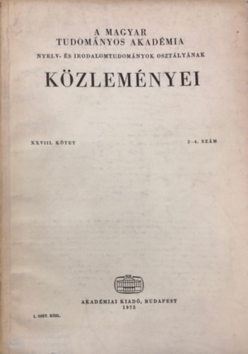 A Magyar Tudom�nyos Akad�mia Nyelv- �s Irodalomtudom�nyok Oszt�ly�nak k�zlem�nyei XXVIII. k�tet 2-4. sz�m