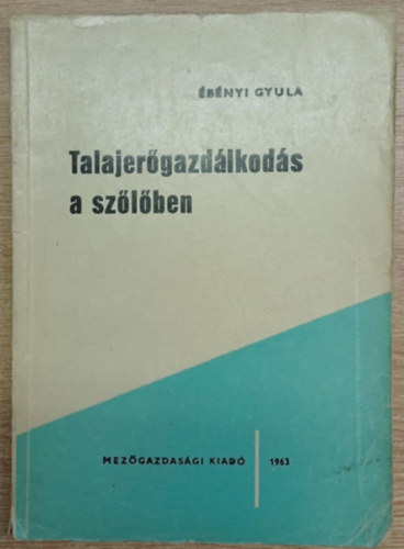 bnyi Gyula - Talajergazdlkods a szlben