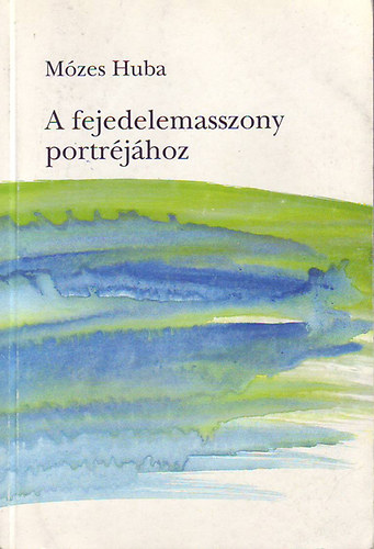Mózes Huba - A fejedelemasszony portréjához