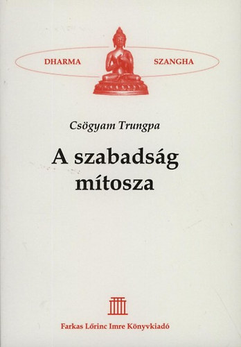 Csgyam Trungpa - A szabadsg mtosza