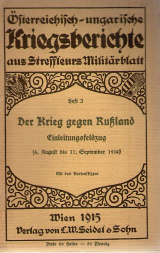 �sterreichisch-ungarische Kriegberichte aus Streffleurs Milit�rblatt - Heft 3. Der Krieg gegen Russland