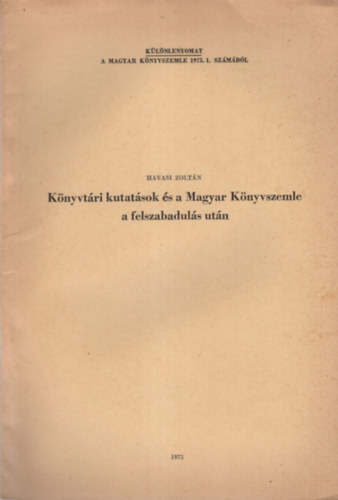 Havasi Zoltán (szerk.) - Könyvtári kutatások és a Magyar Könyvszemle a felszabadulás után - Különlenyomat