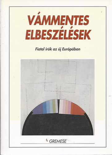 Lucio szerk. Lami - V�mmentes elbesz�l�sek (fiatal �r�k az �j Eur�pa 26 orsz�g�b�l)