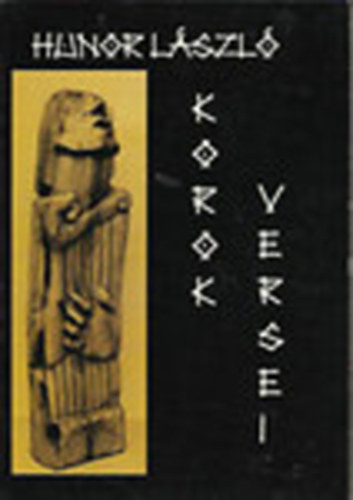 Hunor Lszl - Korok versei a gpek rnykbl (Versek 1962-2000)