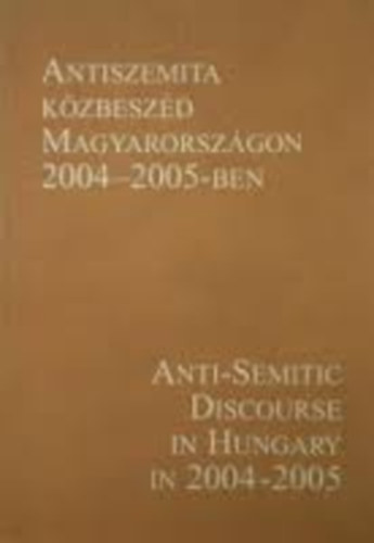 Antiszemita k�zbesz�d Magyarorsz�gon 2004-2005-ben