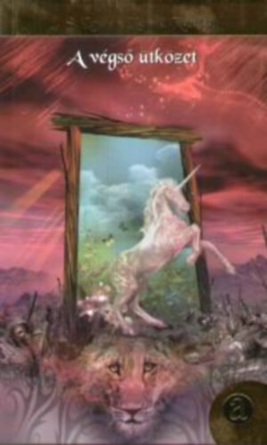 C. S. Lewis - Narnia 7. - A v�gs� �tk�zet - Illusztr�lt kiad�s