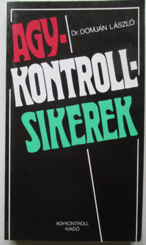 Domj�n L�szl� - Agykontroll sikerek
