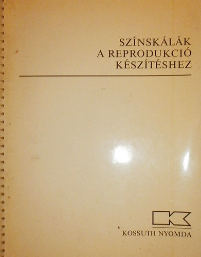 Bede Istvn  (szerk.) - Kossuth Nyomda sznsklk a reprodukci ksztshez