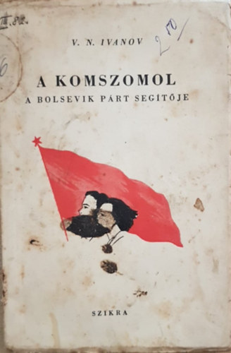 V. N. Ivanov - A Komszomol - A bolsevik prt segtje