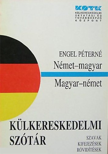 Engel Péterné - Német-magyar, magyar-német külkereskedelmi szótár