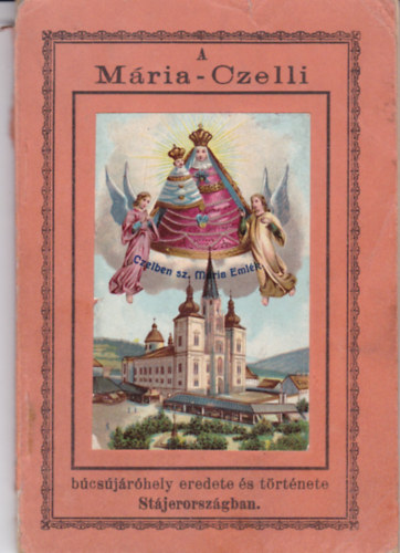 A Mria-Czelli bcsjrhely eredete s trtnete Stjerorszgban.