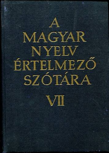 Akad�miai Kiad� - A magyar nyelv �rtelmez� sz�t�ra VII.