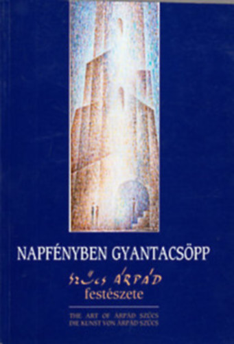 Havassy Pter  (szerkeszt) - Napfnyben gyantacspp- Szcs rpd festszete (Gyulai katalgusok 9.)