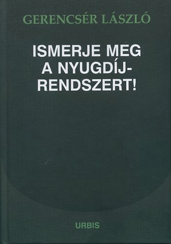 Gerencsr Lszl - Ismerje meg a nyugdjrendszert!