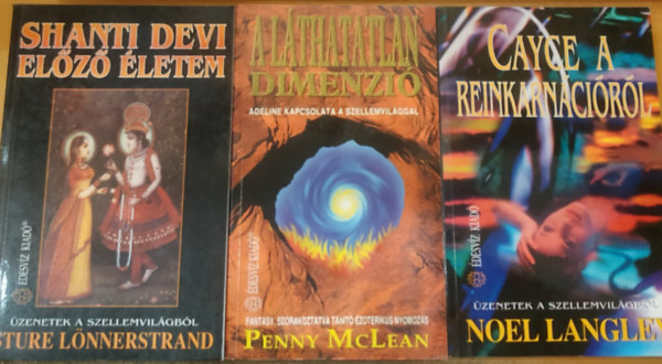 Sture Lönnerstrand, Penny McLean, Noel Langley - 3 db ezotéria: A láthatatlan dimenzió (Adeline kapcsolata a szellemvilággal) + Cayce a reinkarnációról + Shanti Devi előző életem