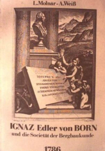 Ignaz Edler von Born und die Societt der Bergbaukunde  1786 (Dediklt!)