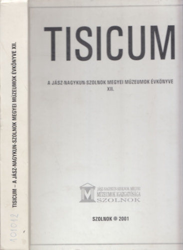 Kertsz Rbert, Tolnay Gbor, Vadsz Istvn H. Bath Edit - Tisicum - A Jsz-Nagykun-Szolnok megyei mzeumok vknyve XII.