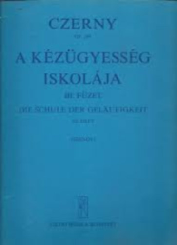 Carl Czerny; Szendy �rp�d - A k�z�gyess�g iskol�ja II. f�zet
