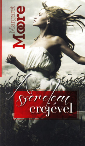 Margaret Moore - A szerelem erej�vel
