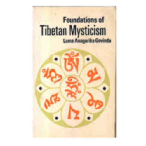 Lama Anagarika Govinda - Foundations of tibetan mysticism
