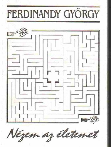 Ferdinandy Gy�rgy - N�zem az �letemet