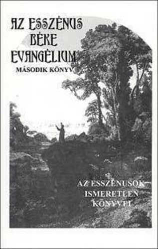 Edmond Bordeaux Sz�kely - Az essz�nus b�ke evang�lium - M�sodik k�nyv (Az essz�nusok ismeretlen k�nyvei)