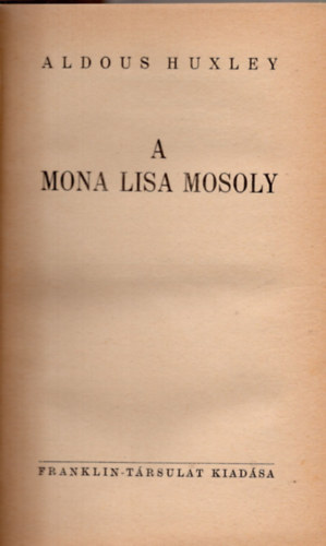 Aldous Huxley - A Mona Lisa mosoly (novell�k)