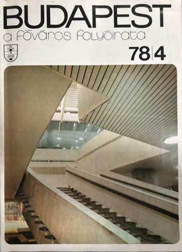 Mesterházi Lajos (főszerk.) - Budapest: A főváros folyóirata 1978/4.