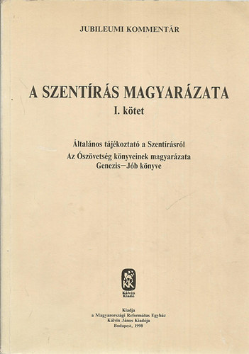 Tarr K�lm�n  (felel�s kiad�) - A Szent�r�s magyar�zata I-III.