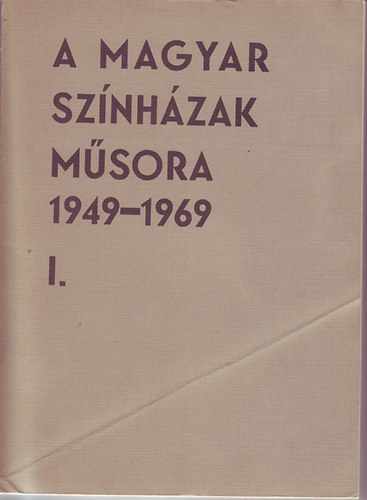 A magyar sz�nh�zak m�sora 1949-1969. I-II.