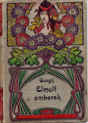 Maxim Gorkij - Elmult emberek