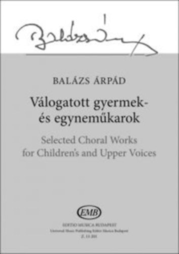 Bal�zs �rp�d - V�logatott gyermek- �s egynem�karok